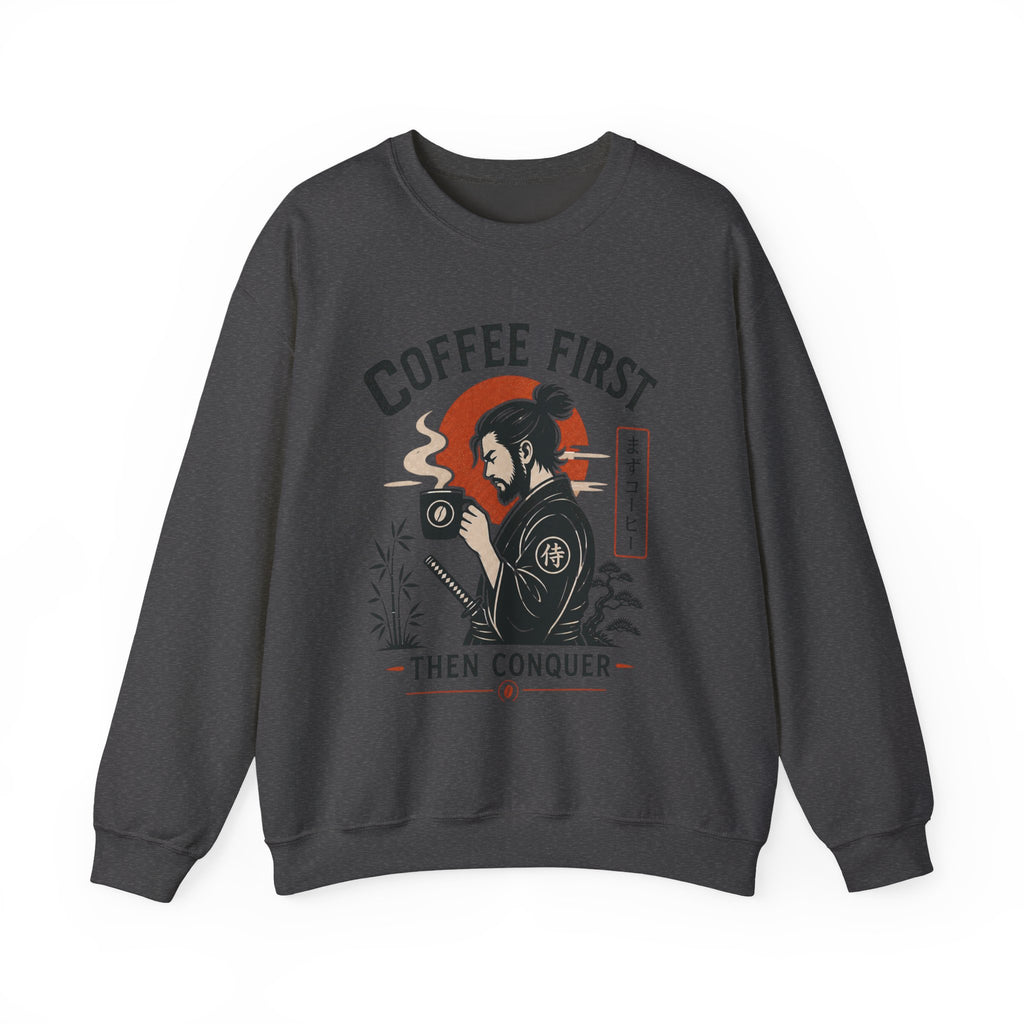 Coffee First Then Conquer Inspirational Coffee Lover Sweatshirt