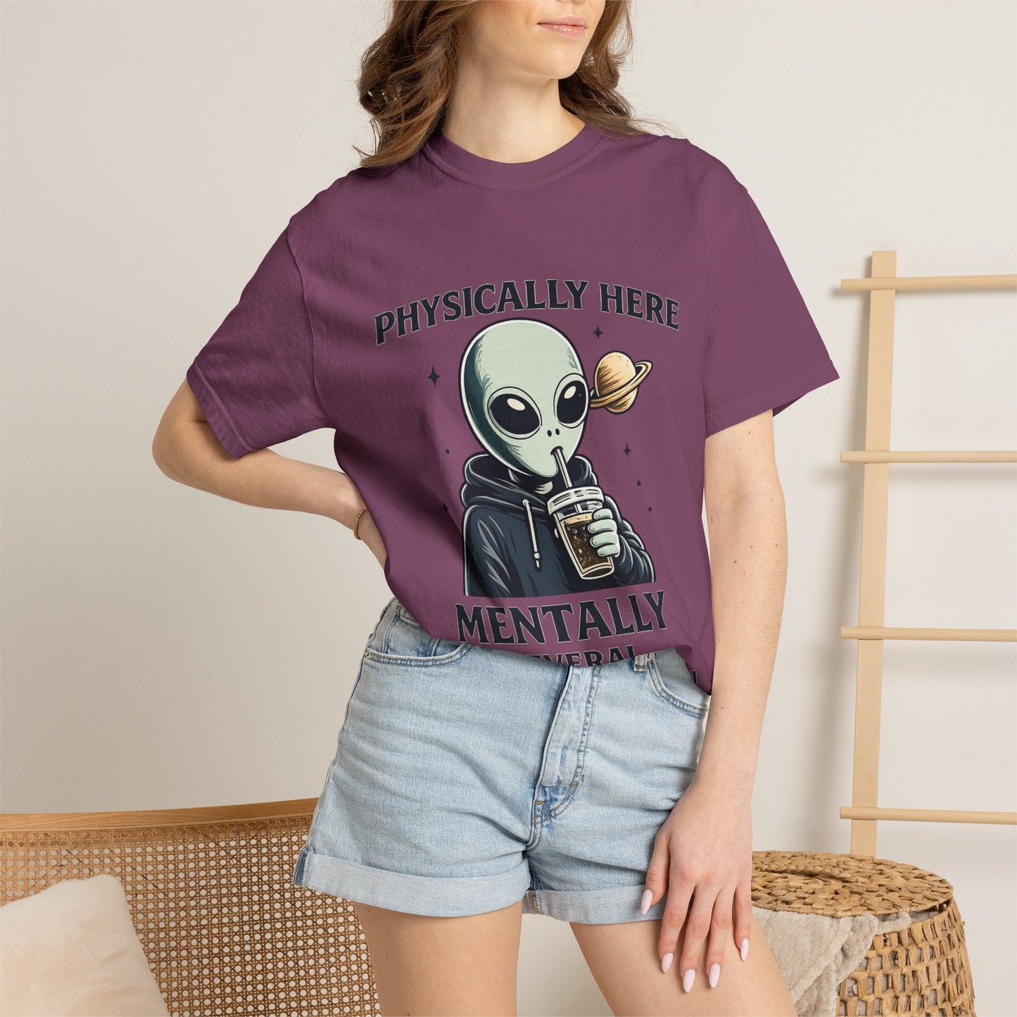 Physically Here Mentally Galaxies Away Alien T-Shirt