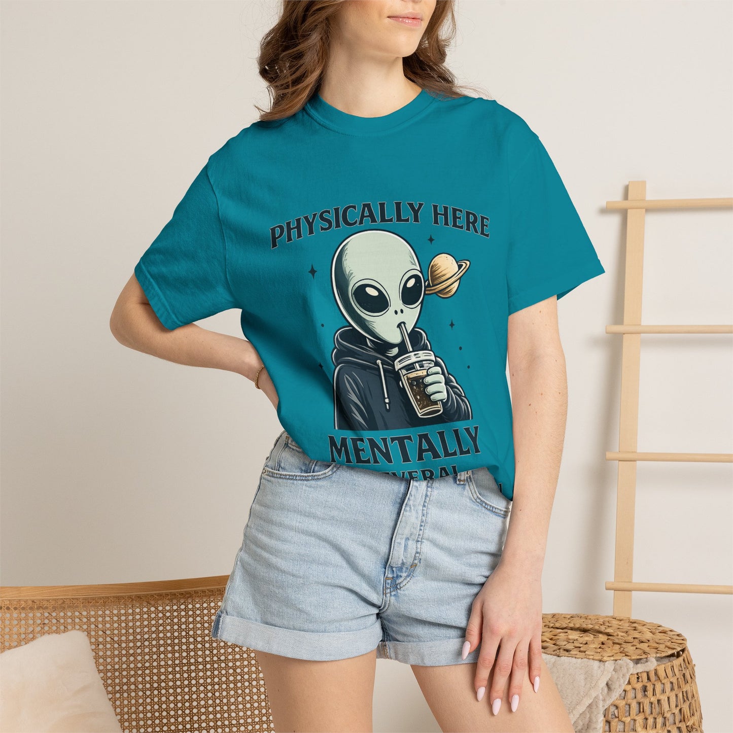 Physically Here Mentally Galaxies Away Alien T-Shirt