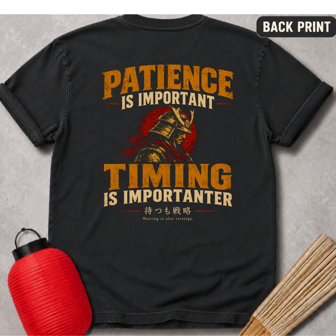 T-Shirt — “Patience is Important, Timing is Importanter” Vintage Samurai Graphic